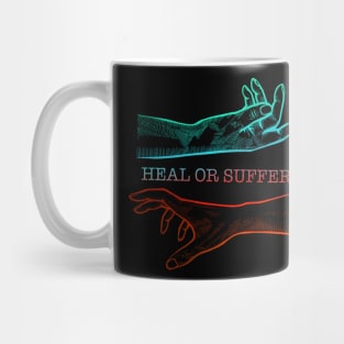 Heal or Suffer Mug